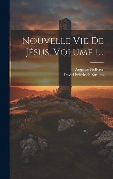 Produktbild: Nouvelle Vie De J&eacute;sus, Volume 1...