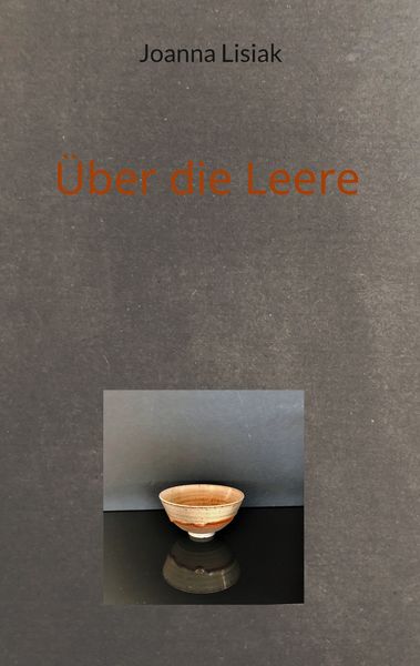 Über die Leere, Taschenbuch von Joanna Lisiak, BoD – Books on Demand, 9783755773535