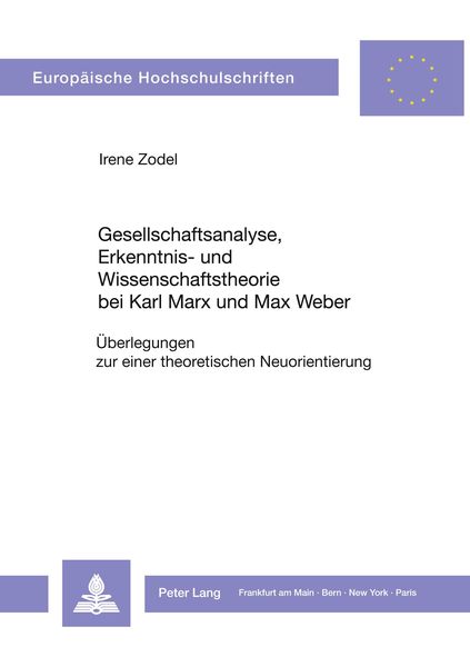 Produktbild: Gesellschaftsanalyse, Erkenntnis- und Wissenschaftstheorie bei Karl Marx und Max Weber