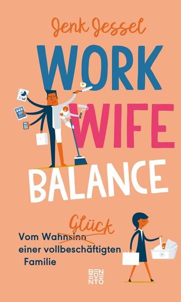 Work-Wife-Balance, Gebundene Ausgabe von Jenk Jessel, Benevento