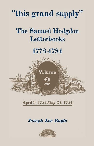 Produktbild: This Grand Supply the Samuel Hodgdon Letterbooks, 1778-1784. Volume 2, April 3, 1781-May 24, 1784