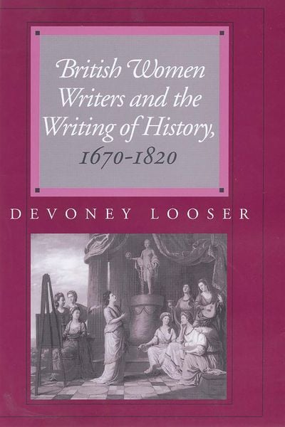 Produktbild: British Women Writers and the Writing of History, 1670-1820