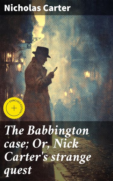 Produktbild: The Babbington case; Or, Nick Carter's strange quest