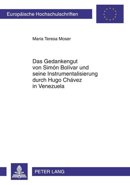 Produktbild: Das Gedankengut von Sim&oacute;n Bol&iacute;var und seine Instrumentalisierung durch Hugo Ch&aacute;vez in Venezuela
