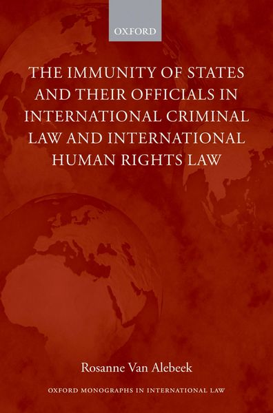 Produktbild: The Immunity of States and Their Officials in International Criminal Law and International Human Rights Law