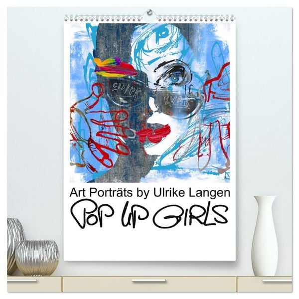 Produktbild: POP UP GIRLS Art Portr&auml;ts by Ulrike Langen (hochwertiger Premium Wandkalender 2026 DIN A2 hoch), Kunstdruck in Hochglanz