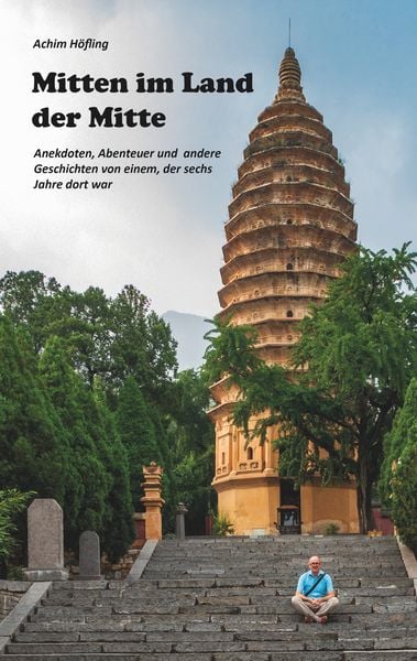 Mitten im Land der Mitte, Taschenbuch von Achim Höfling, BoD – Books on Demand, 9783750422506
