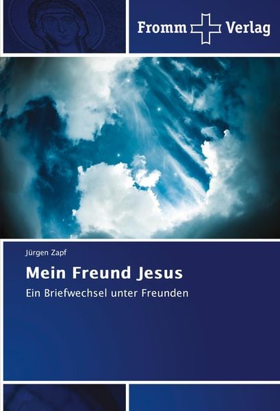 Mein Freund Jesus, Taschenbuch von Jürgen Zapf, Fromm Verlag, 9786202442428