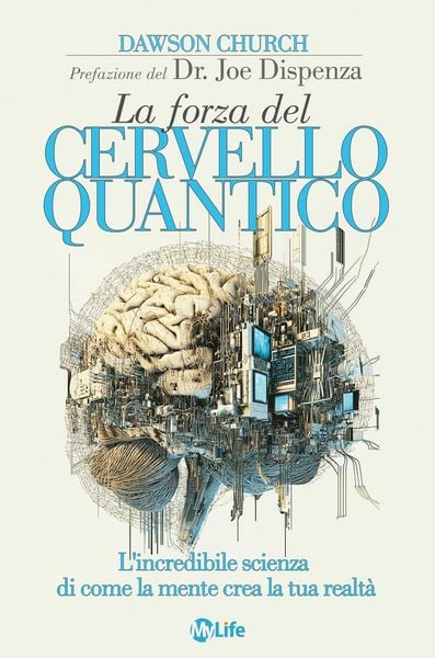 Produktbild: La forza del cervello quantico. L'incredibile scienza di come la tua mente crea la tua realt&agrave;