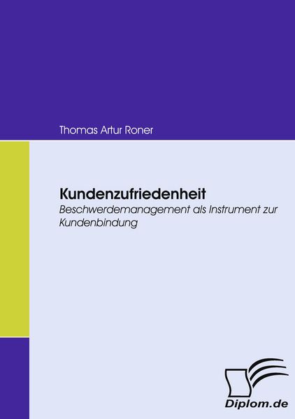 Kundenzufriedenheit, Taschenbuch von Thomas Artur Roner, Diplomica Verlag GmbH, 9783836664561