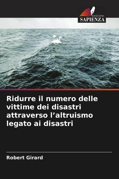 Produktbild: Ridurre il numero delle vittime dei disastri attraverso l'altruismo legato ai disastri