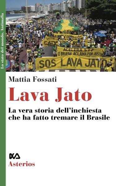 Produktbild: Lava Jato. La vera storia dell'inchiesta che ha fatto tremare il Brasile