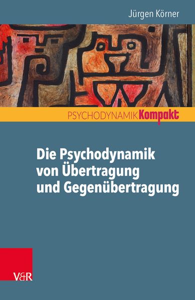 Produktbild: Die Psychodynamik von &Uuml;bertragung und Gegen&uuml;bertragung