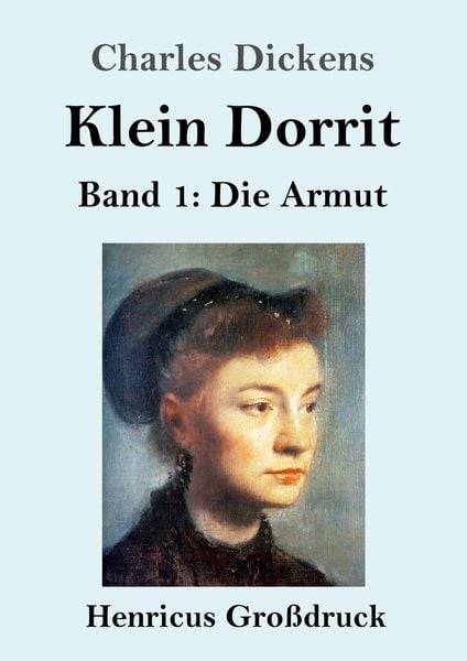 Klein Dorrit (Großdruck), Taschenbuch von Charles Dickens, BoD - Books on Demand, 9783847827078