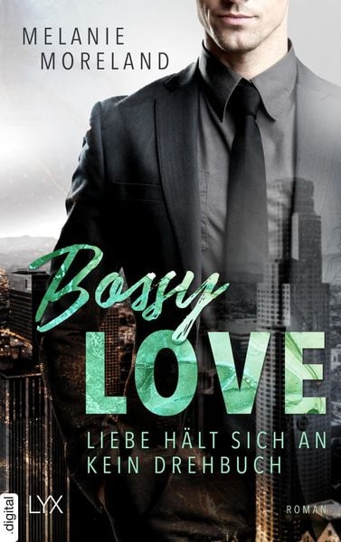 Produktbild: Bossy Love - Liebe h&auml;lt sich an kein Drehbuch