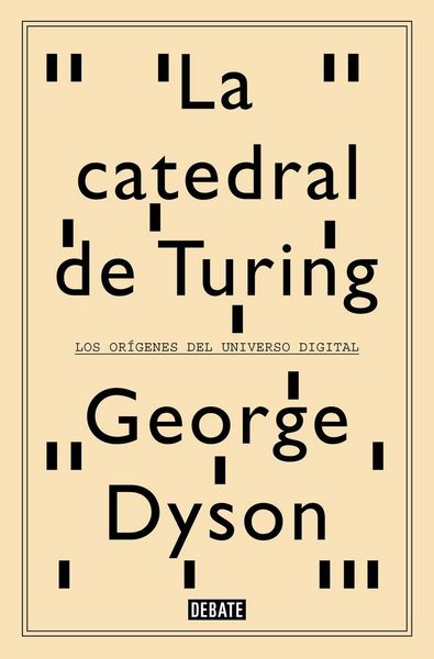 Produktbild: La catedral de Turing : los or&iacute;genes del universo digital