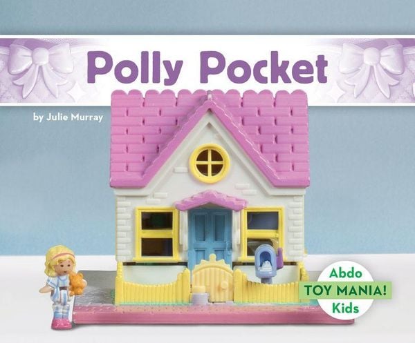 Polly Pocket, Gebundene Ausgabe von Julie Murray, Abdo Publishing Company, 9798384907596