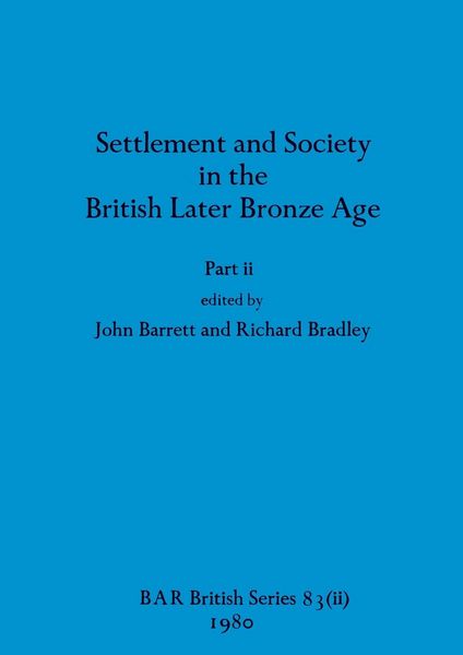 Produktbild: Settlement and Society in the British Later Bronze Age, Part ii