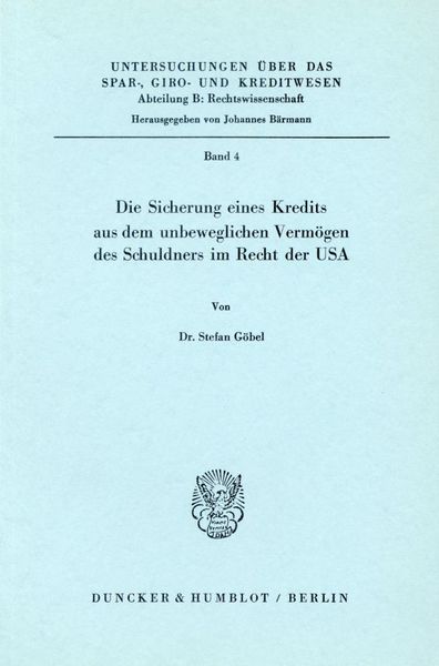 Produktbild: Die Sicherung eines Kredits aus dem unbeweglichen Verm&ouml;gen des Schuldners im Recht der USA.