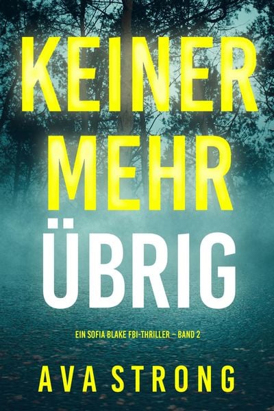 Produktbild: Keiner Mehr &Uuml;brig (Ein Sofia Blake FBI-Thriller - Band 2)