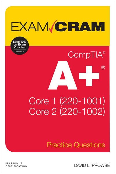 Produktbild: CompTIA A+ Practice Questions Exam Cram Core 1 (220-1001) and Core 2 (220-1002)