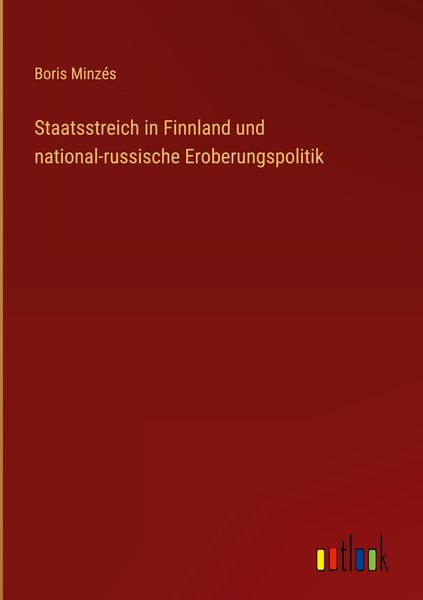 Produktbild: Staatsstreich in Finnland und national-russische Eroberungspolitik