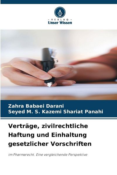 Verträge, zivilrechtliche Haftung und Einhaltung gesetzlicher Vorschriften, Taschenbuch von Zahra Babaei Darani , Seyed M. S. Kazemi Shariat Panahi,