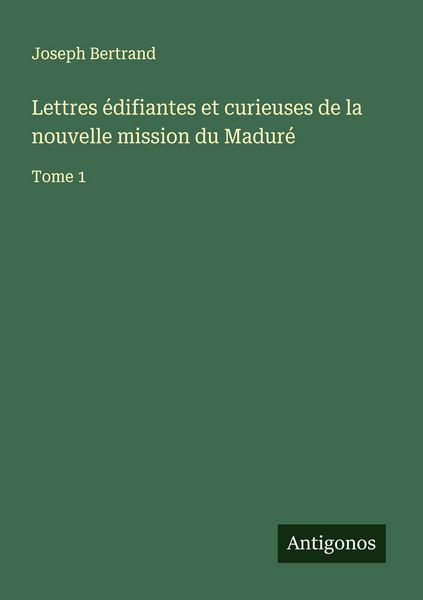 Produktbild: Lettres &eacute;difiantes et curieuses de la nouvelle mission du Madur&eacute;