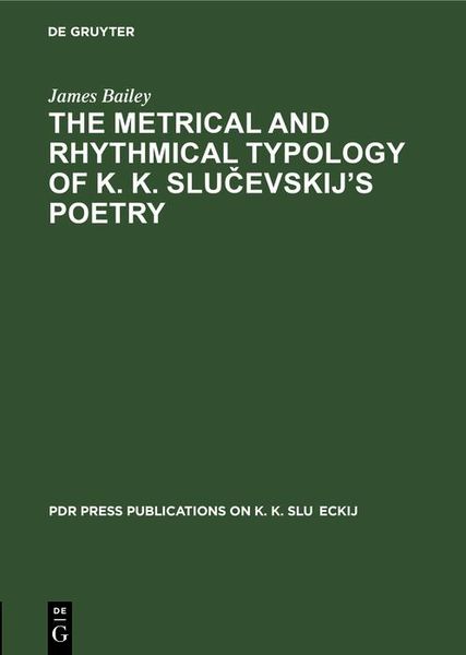 Produktbild: The Metrical and Rhythmical Typology of K. K. Slucevskij's Poetry
