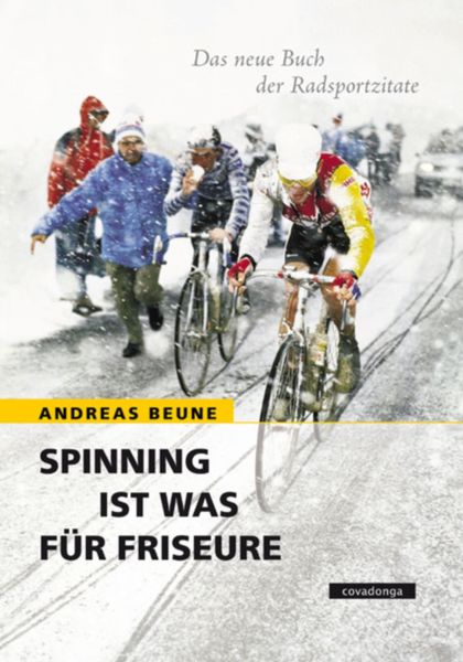 Produktbild: Spinning ist was f&uuml;r Friseure - Das neue Buch der Radsportzitate
