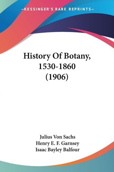Produktbild: Sachs, J: History Of Botany, 1530-1860 (1906)