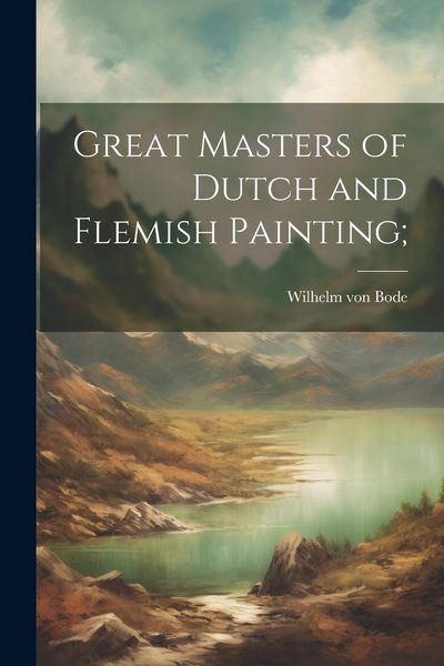 Produktbild: Great Masters of Dutch and Flemish Painting;