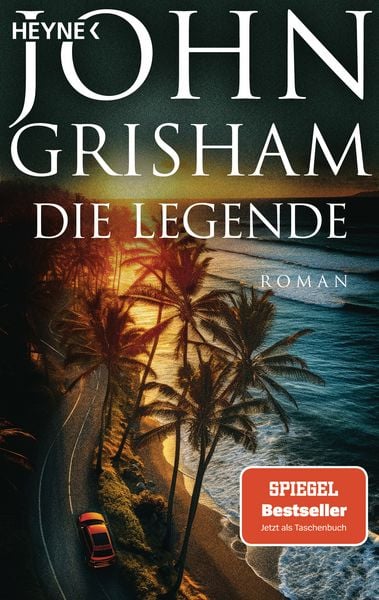 Die Legende, Taschenbuch von John Grisham, Heyne, 978-3-453-44409-6