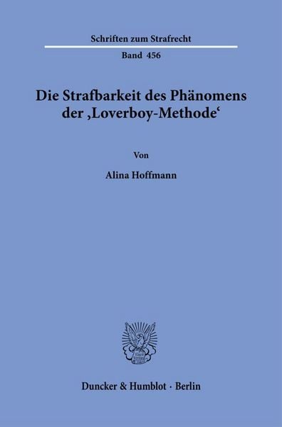 Produktbild: Die Strafbarkeit des Ph&auml;nomens der &rsaquo;Loverboy-Methode&lsaquo;