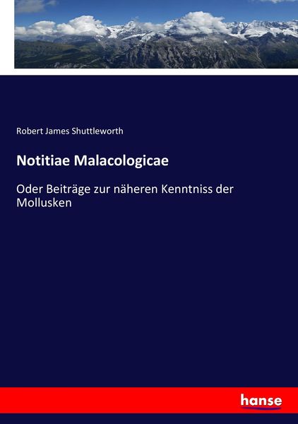 Notitiae Malacologicae, Taschenbuch von Robert James Shuttleworth, Hansebooks, 9783744627726