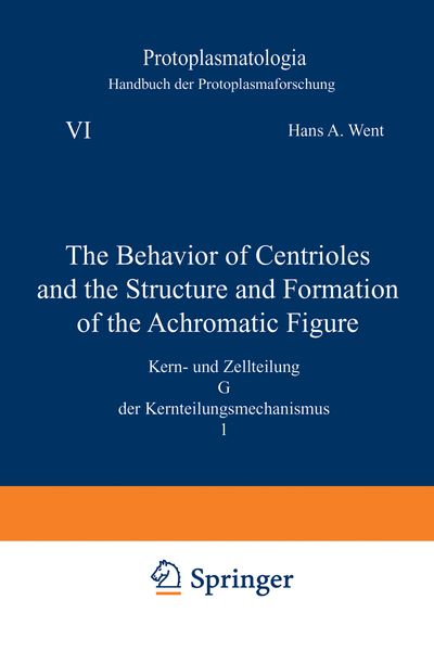 Produktbild: The Behavior of Centrioles and the Structure and Formation of the Achromatic Figure