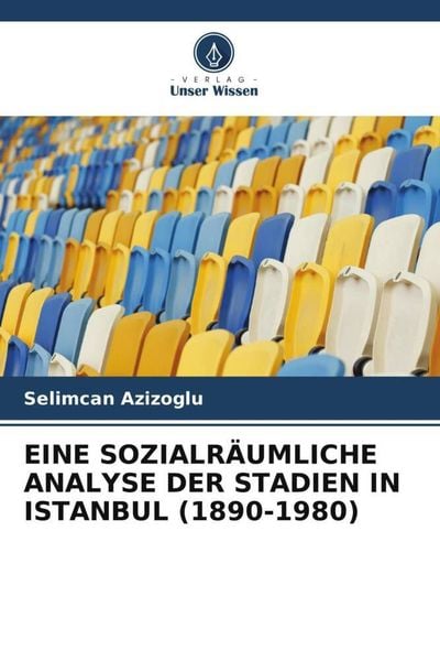 Produktbild: EINE SOZIALR&Auml;UMLICHE ANALYSE DER STADIEN IN ISTANBUL (1890-1980)