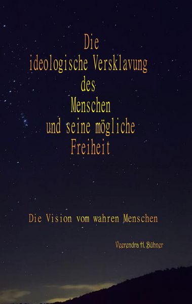 Produktbild: Die ideologische Versklavung des Menschen und seine m&ouml;gliche Freiheit