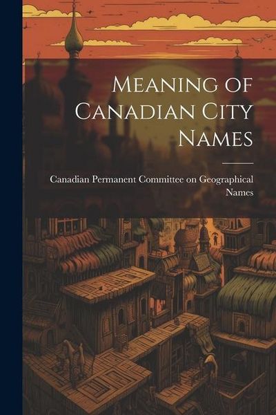 Produktbild: Meaning of Canadian City Names