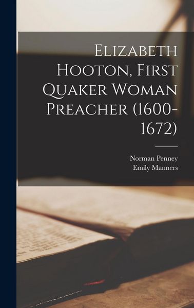 Produktbild: Elizabeth Hooton, First Quaker Woman Preacher (1600-1672)