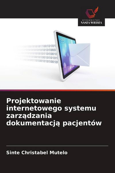 Produktbild: Projektowanie internetowego systemu zarz&iquest;dzania dokumentacj&iquest; pacjent&oacute;w