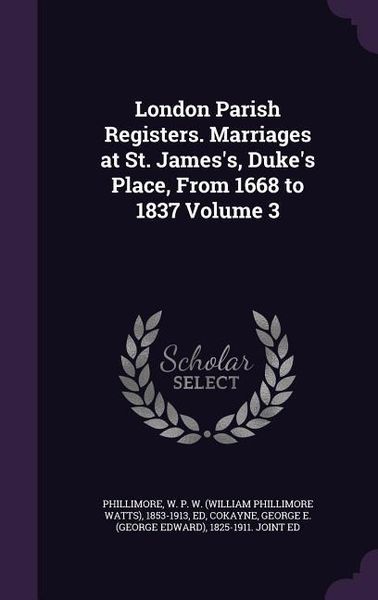 Produktbild: London Parish Registers. Marriages at St. James's, Duke's Place, From 1668 to 1837 Volume 3