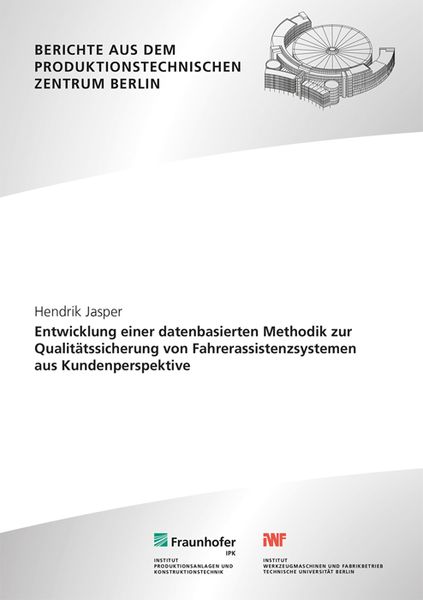 Produktbild: Entwicklung einer datenbasierten Methodik zur Qualit&auml;tssicherung von Fahrerassistenzsystemen aus Kundenperspektive