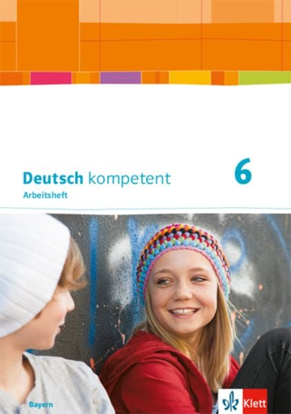Deutsch kompetent 6. Ausgabe Bayern, Taschenbuch von , Klett Schulbuchverlag, 9783123160196