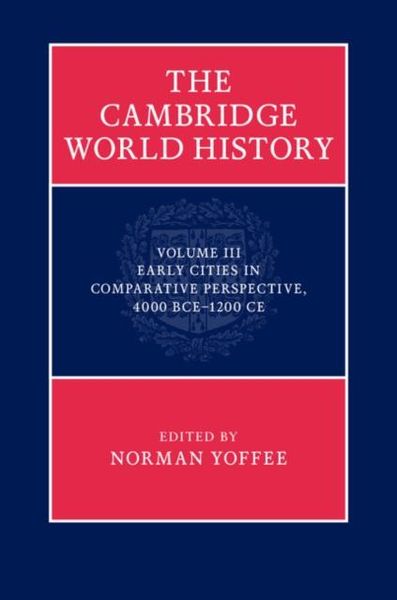 Produktbild: Cambridge World History: Volume 3, Early Cities in Comparative Perspective, 4000 BCE-1200 CE