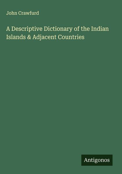 Produktbild: A Descriptive Dictionary of the Indian Islands & Adjacent Countries