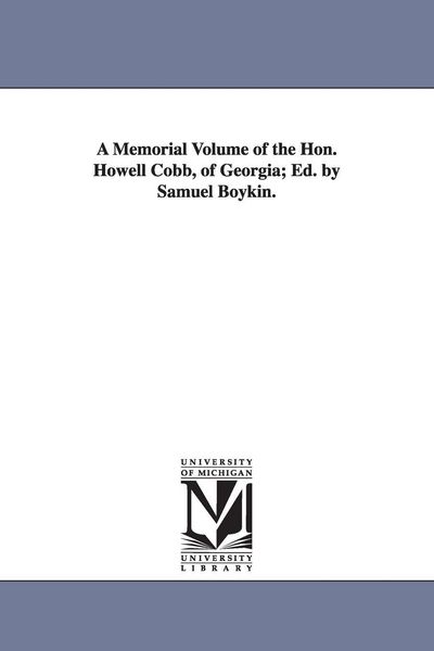 Produktbild: A Memorial Volume of the Hon. Howell Cobb, of Georgia; Ed. by Samuel Boykin.