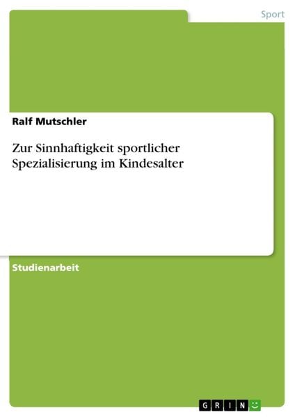 Produktbild: Zur Sinnhaftigkeit sportlicher Spezialisierung im Kindesalter