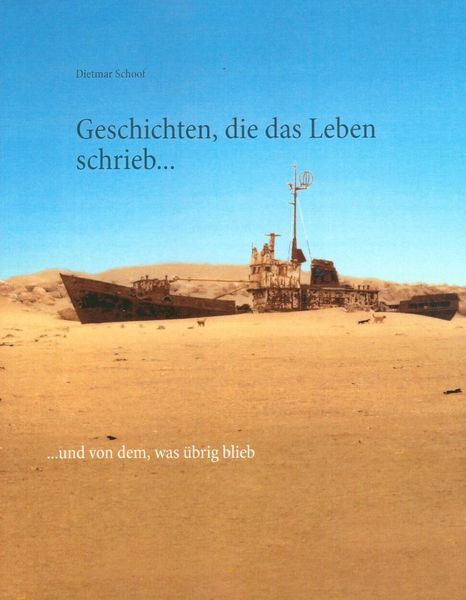 Geschichten, die das Leben schrieb, Taschenbuch von Dietmar Schoof, El Faro, 9783942721011