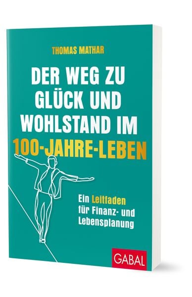 Produktbild: Der Weg zu Gl&uuml;ck und Wohlstand im 100-Jahre-Leben